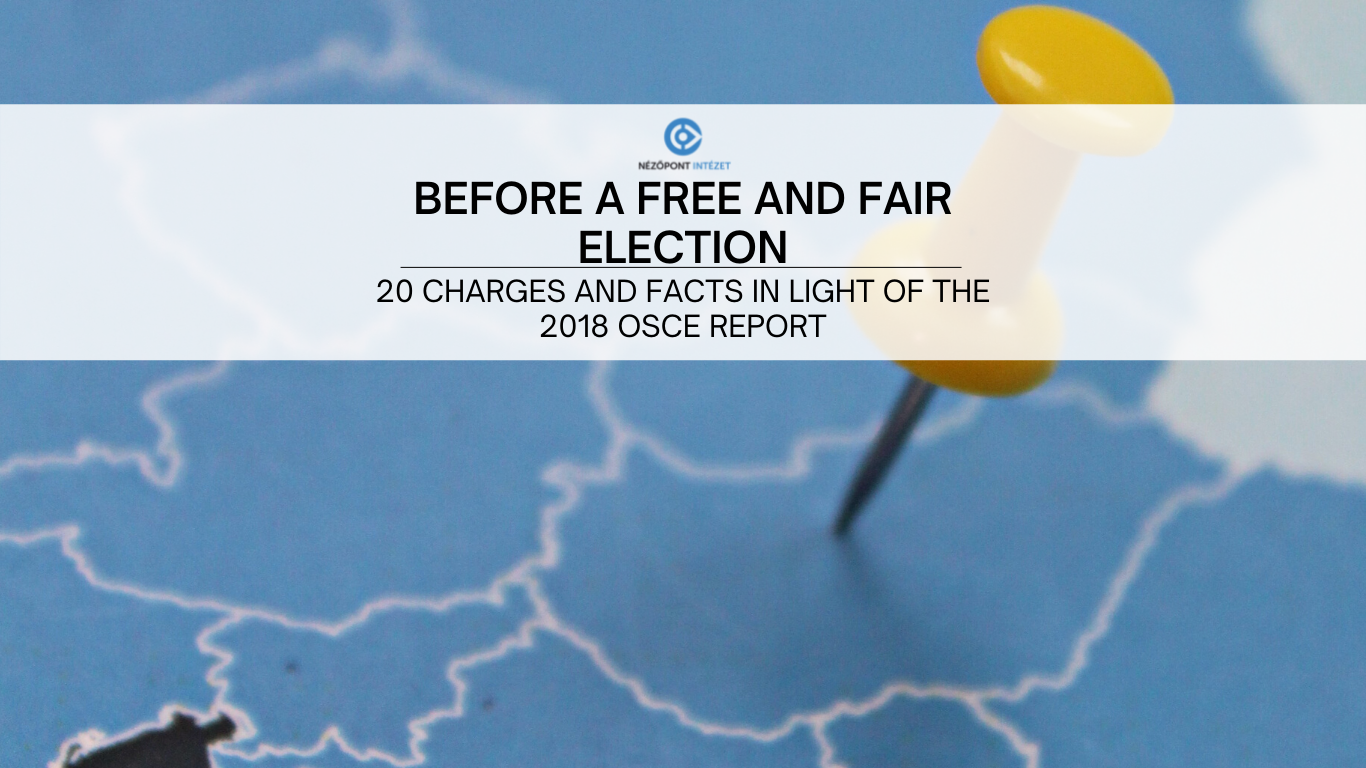BEFORE A FREE AND FAIR ELECTION – 20 CHARGES AND FACTS IN LIGHT OF THE 2018 OSCE REPORT